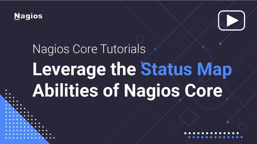 Nagios Core Tutorials: Leverage the Status Map Abilities of Nagios Core